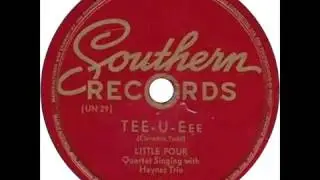 Little Four - Tee-U-Eee / Don't Forget To Be True (Southern 122) 1946