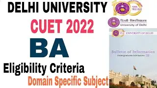 Delhi University BA Program Admission 2022 Process, Eligibility Criteria, Syllabus CUET 2022