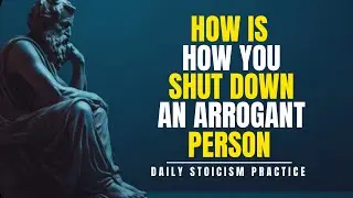 5 Powerful Phrases That Disarm Arrogant People | Stoicism Lessons