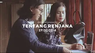 [Resahnya Kamu?] Episode 4 - Tentang Renjana