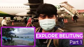 EXPLORE BELITUNG (Part 1)