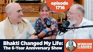 1716: Bhakti Changed My Life: The 6-Year Anniversary Show