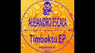 Alejandro Escala - Timboktu (Original Mix) [MOOVEE Records]