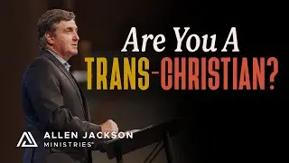 Claiming Christ While Conforming to Culture | Allen Jackson Ministries