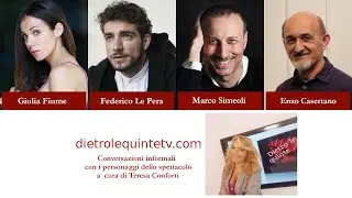 Dietro le quinte con Giulia Fiume, Federico Le Pera, Marco Simeoli, Enzo Casertano