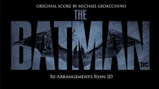 The Batman Movie 2022 Motion Picture Soundtracks Re-Arrangements By Ryan JD | Roots Music Studio