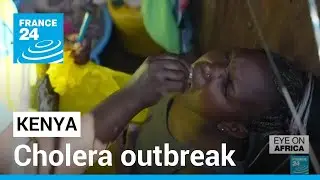 Kenya cholera outbreak: Cholera spreads in 15 counties in 4 months &bull; FRANCE 24 English