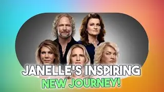 Sister Wives Season 20: Janelle's New Journey, Christine's Rental Success, & Family Breakdown!
