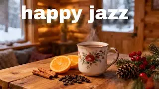 Happy Morning Jazz ☕ Relaxing Winter Coffee Jazz Music & Bossa Nova Piano Positive for Great Moods