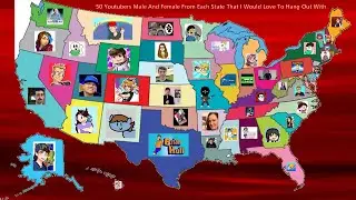 50 Youtubers from Each State That I Would Love to Hang Out With