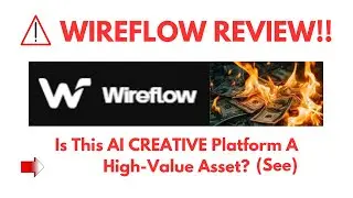 Wireflow Review- Is This AI CREATIVE Platform A High-Value Asset? See?(Do not Use Yet)