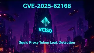 CVE-2025-62168 &ndash; Squid Proxy Token Leak Detection