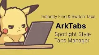ArkTabs: Spotlight Like Tabs Manager with Live Preview for Web Browsers