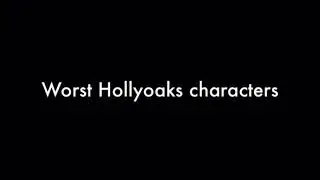 Worst Hollyoaks characters