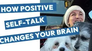 How Positive Self-Talk Changes Your Brain - Day 1 of 365