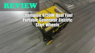 Champion 4750-Watt Dual Fuel Generator Review with Electric Start & Wheel Kit 2025