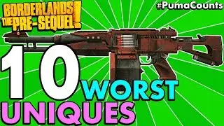 Top 10 Worst Unique (Red-Text) Guns and Weapons in Borderlands: The Pre-Sequel! (Redux) #PumaCounts