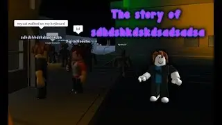 The Story Of sdhdshkdskdsadsadsa | Realistic Roleplay 2