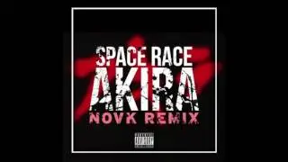 Space Race - Akira (NOVK Trap Remix)