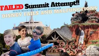 FAILED SPLASH MOUNTAIN AND SPACE MOUNTAIN SUMMIT ATTEMPT