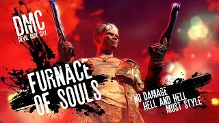 DmC: Devil May Cry™ - Mission 17 (Furnace Of Souls) | NO DAMAGE + HELL AND HELL + MUST STYLE