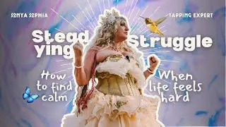 Feeling Overwhelmed? Learn to Steady the Struggle with EFT | How to Find Calm When Life Feels Hard