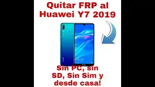 ¿Quitar cuenta de GOOGLE al HUAWEI Y7 2019 sin PC, sin MicroSD, sin APK?
