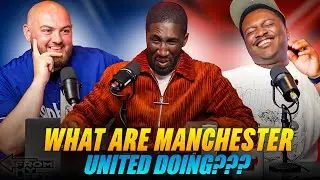 WHAT ARE MANCHESTER UNITED ACTUALLY DOING??? | FROM MY LEFT