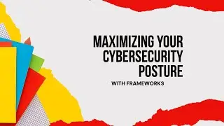 Maximizing Your Cybersecurity Posture: Using NICE  and Risk Management Frameworks Together