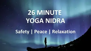 26 Minute Advanced Yoga Nidra for Inner Peace And Safety