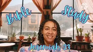 BIBLE STUDY WITH ME: Jeremiah 23 - Judgement on false prophets