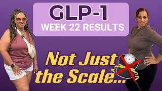 GLP 1 WEEK 22: NON-SCALE VICTORIES