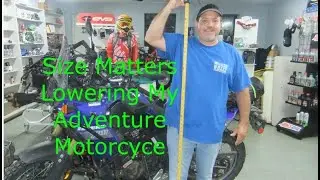 Size Matters / Lowering My Adventure Motorcycle