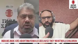 Indians in UK aborting Females Because They want Male Children