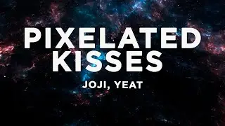Joji - PIXELATED KISSES (Lyrics) with Yeat
