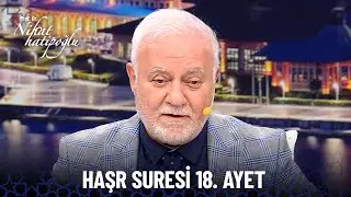 Haşr suresi 18. ayet neye işaret ediyor? | Nihat Hatipoğlu Özel Kolaj