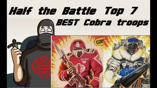 Top 7 BEST Cobra Troops