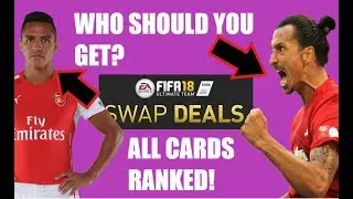 FUT SWAP DEAL GUIDE - ALL PLAYERS RANKED BEST TO WORST! (Alexis Sanchez, Zlatan and MORE)
