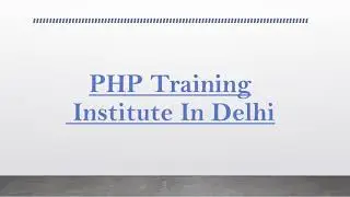PHP Training Institute In Delhi