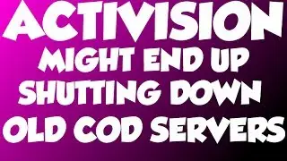 Will Activision Ever Shut Down Older Call of Duty Servers?