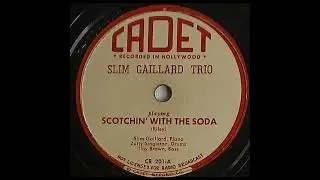 Slim Gaillard Trio SCOTCHIN WTH SODA record quality demonstration