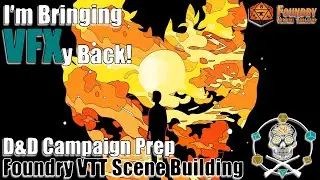 I'm Bringing VFXy Back! | D&D Campaign Prep! | Foundry VTT Scene Building!