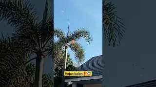 Hujan balon,,‼️😱