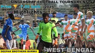 Amazing match||Deepak BROTHERS burmu vs west bengal|| best highlights|| singersray football match 