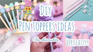 Diy 7*unique pen topper *decoration|easy diy #diycraft #diy #creatvdiy #craft
