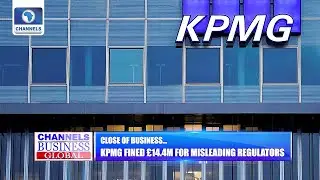 KPMG Fined &pound;14.4m For Misleading Regulators + More Global Business News