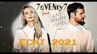 7eVENty7 feat. Glasperlenspiel - ECHT 2021 (nevStaF remix)