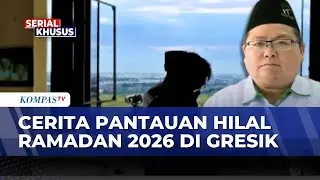 [FULL] Terkini! Cerita Pantauan Hilal Ramadan 2026 di Gresik, Tamu Mulai Berdatangan | BREAKING NEWS