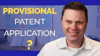 7 Reasons for Provisional Patent Applications [& Why?]