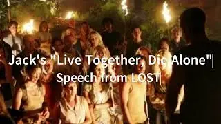 Live Together Die Alone Speech (LOST - S1E5)